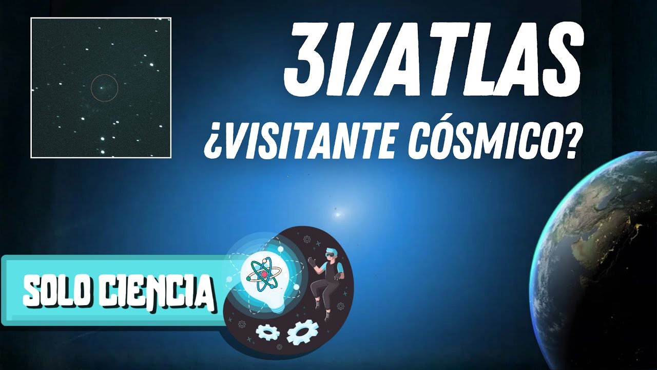 🔭 La GRAN noticia ESPACIAL de 2025: 3I/ATLAS | SOLO CIENCIA
