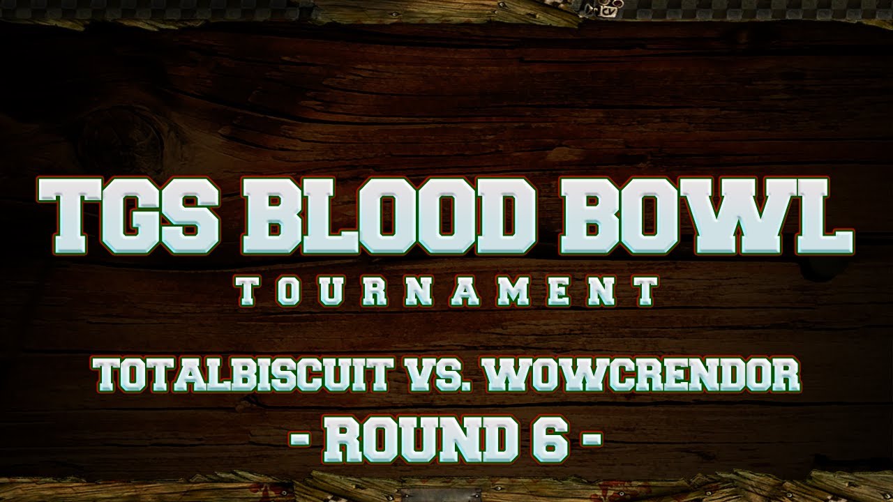 TGS Blood Bowl Tournament - TotalBiscuit vs. WoWCrendor - Round 6