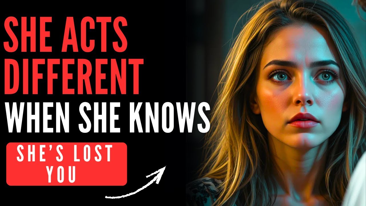 When She Knows She’s Lost You, This Is How She Acts| Female Psychology