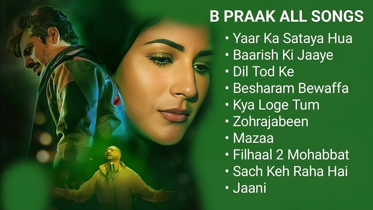 B Praak all songs Hit Sad Romantic 🥀💔 B Praak all Songs Romantic Hreat Touching 😴🥀 B Praak Songs New