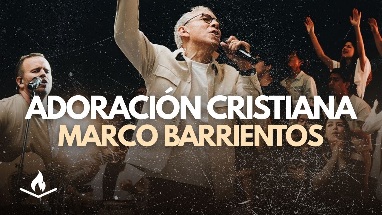 Adoración Cristiana Poderosa🙏🏼🔥| Marco Barrientos🎵