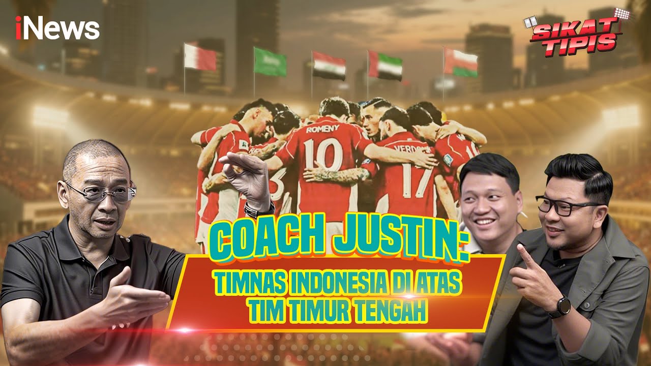 Coach Justin Yakin Timnas Indonesia Libas Tim Timur Tengah di Round 4, Ini Alasannya! | Sikat Tipis