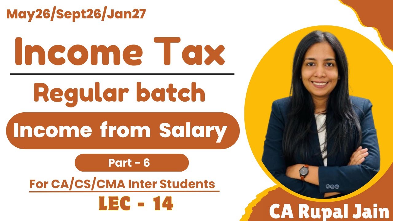 Income from salary | Part -6 | CA,CS,CMA Inter | For May26 /Sept26/Jan27 | L-14