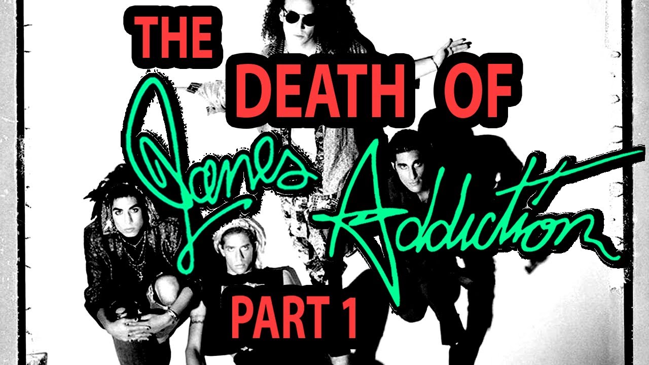 The Death of Jane's Addiction: Part 1