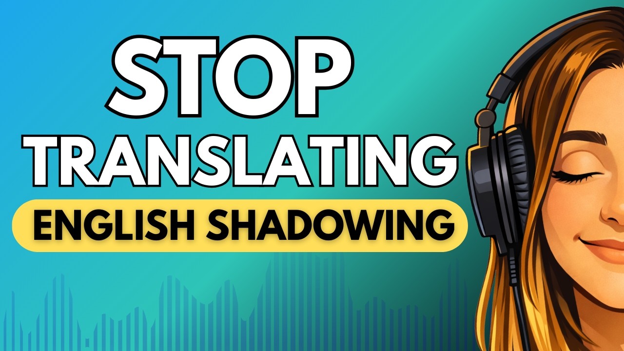 Advanced Shadowing Technique – The Only Way to True English Fluency