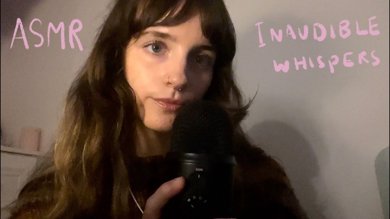 ASMR semi-inaudible whispers