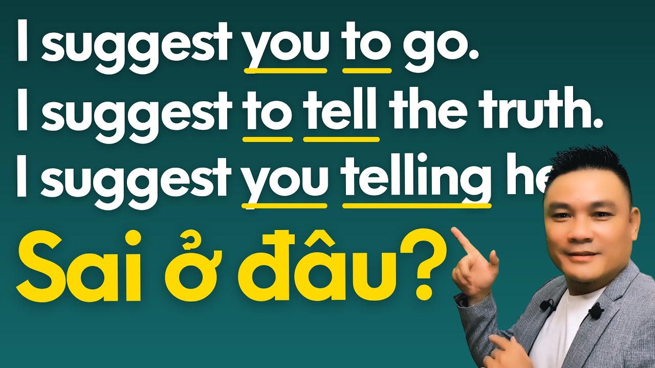 Daily Spoken English 76: 2 cách dùng đặc biệt của động từ Suggest (cầu khẩn, cầu khiến) - Thắng Phạm