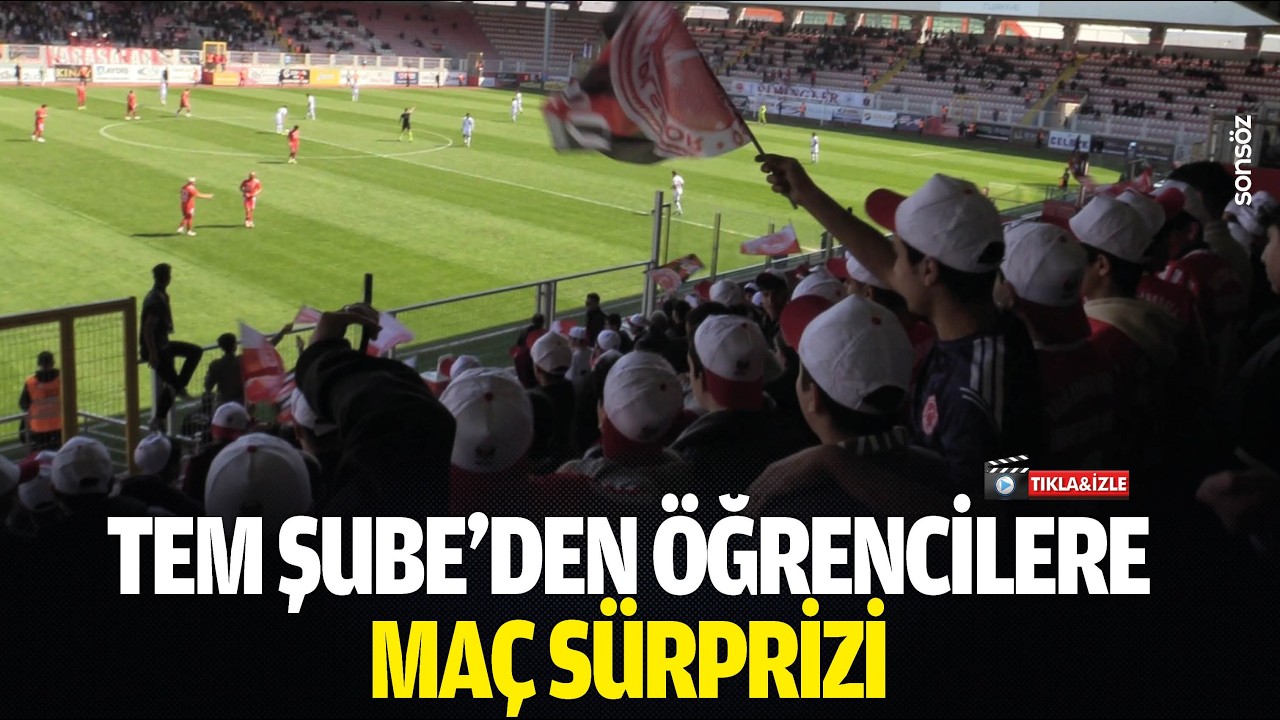 TEM Şube’den öğrencilere maç sürprizi