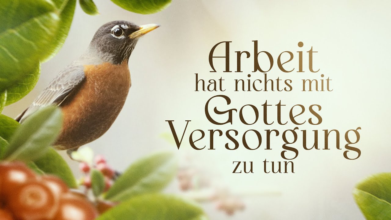 Arbeit hat nichts mit Gottes Versorgung zu tun