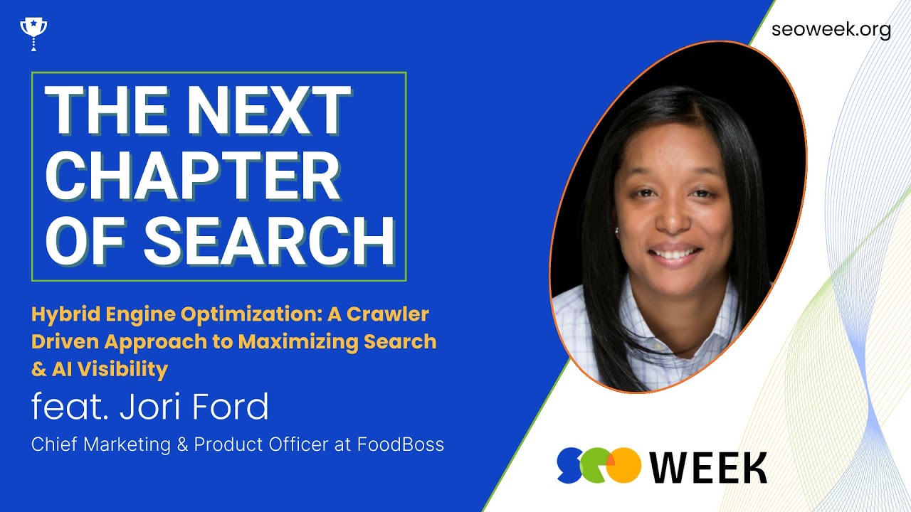 HEO: A Crawler Driven Approach to Maximizing Search & AI Visibility with Jori Ford - SEO Week