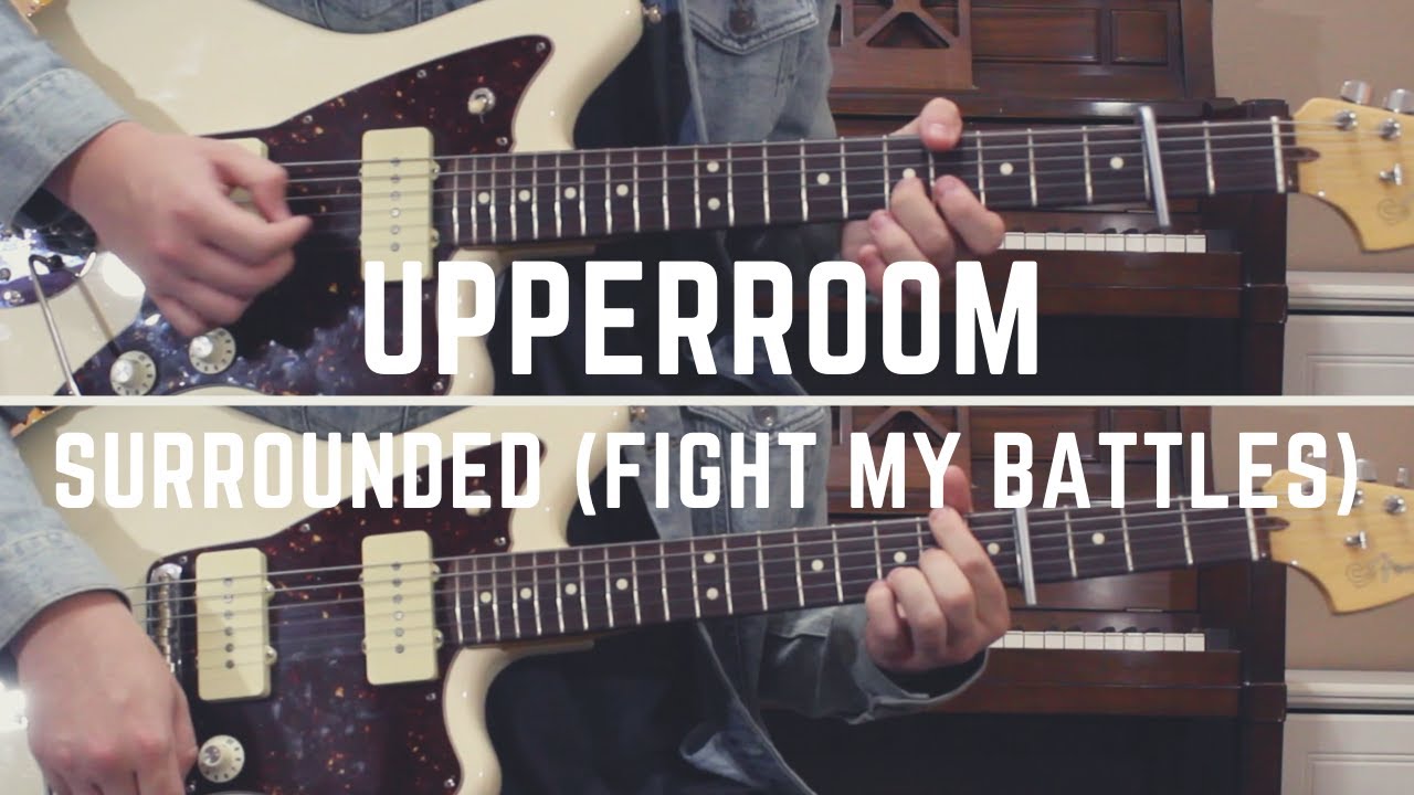 UPPERROOM - Surrounded (Fight My Battles) | Guitar