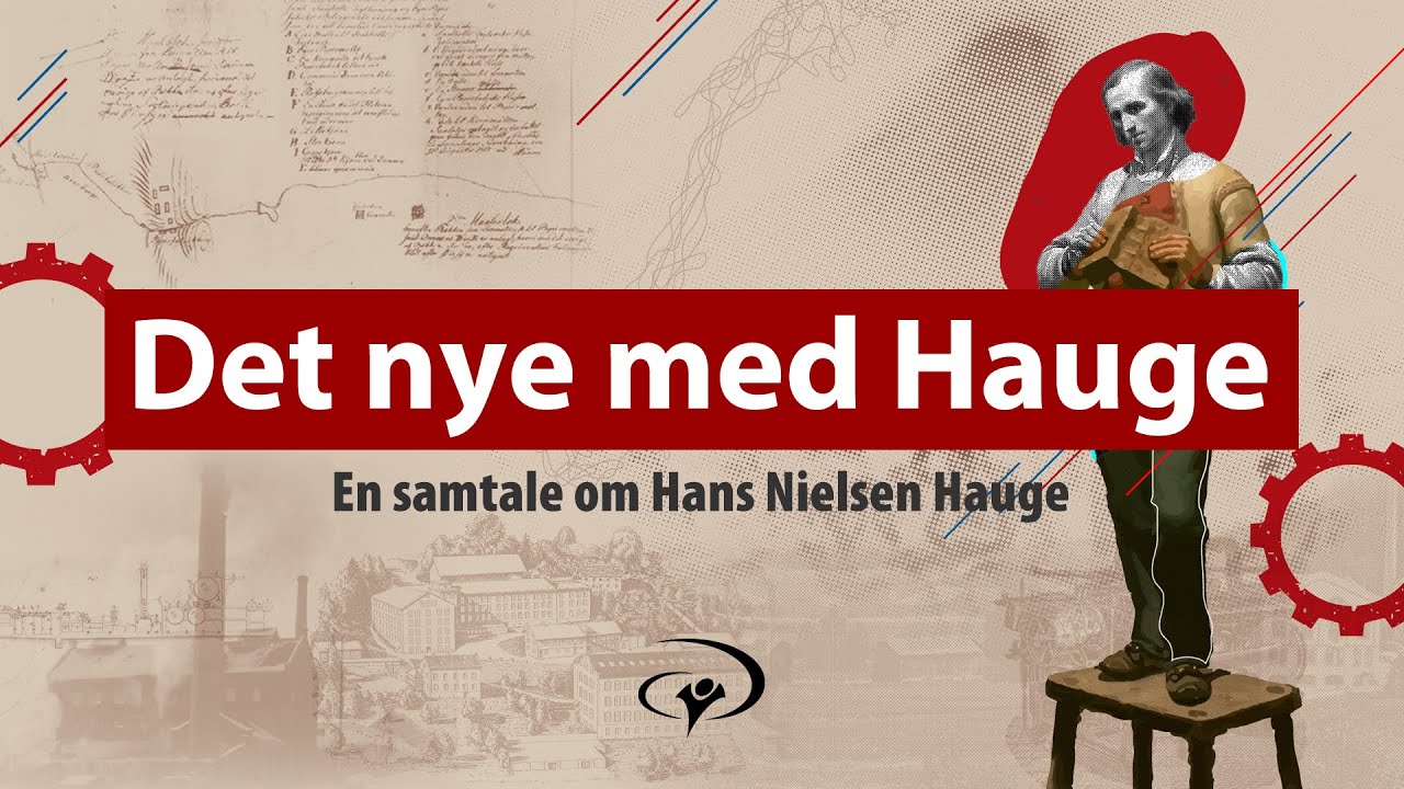 Det nye med Hauge 🔴 En samtale om Hans Nielsen Hauge