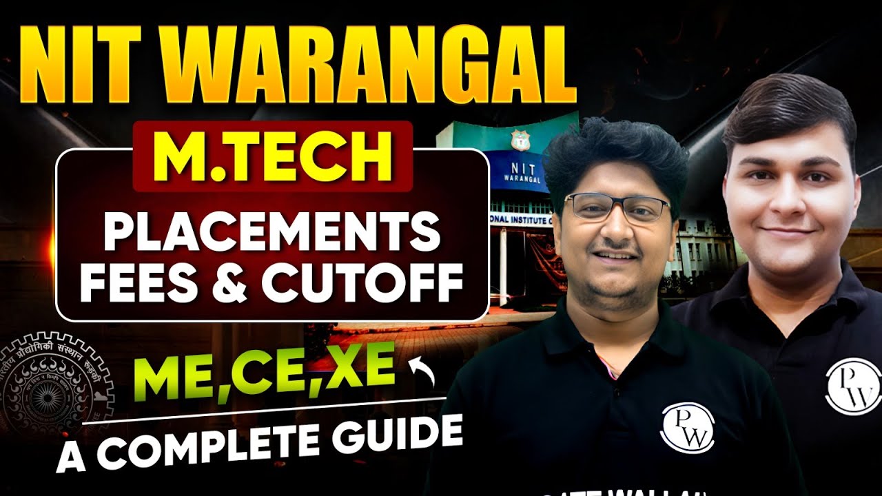 NIT Warangal M.Tech Admission | Placements, Fees, Cutoff | CE | ME | XE Branch | Complete Guidance