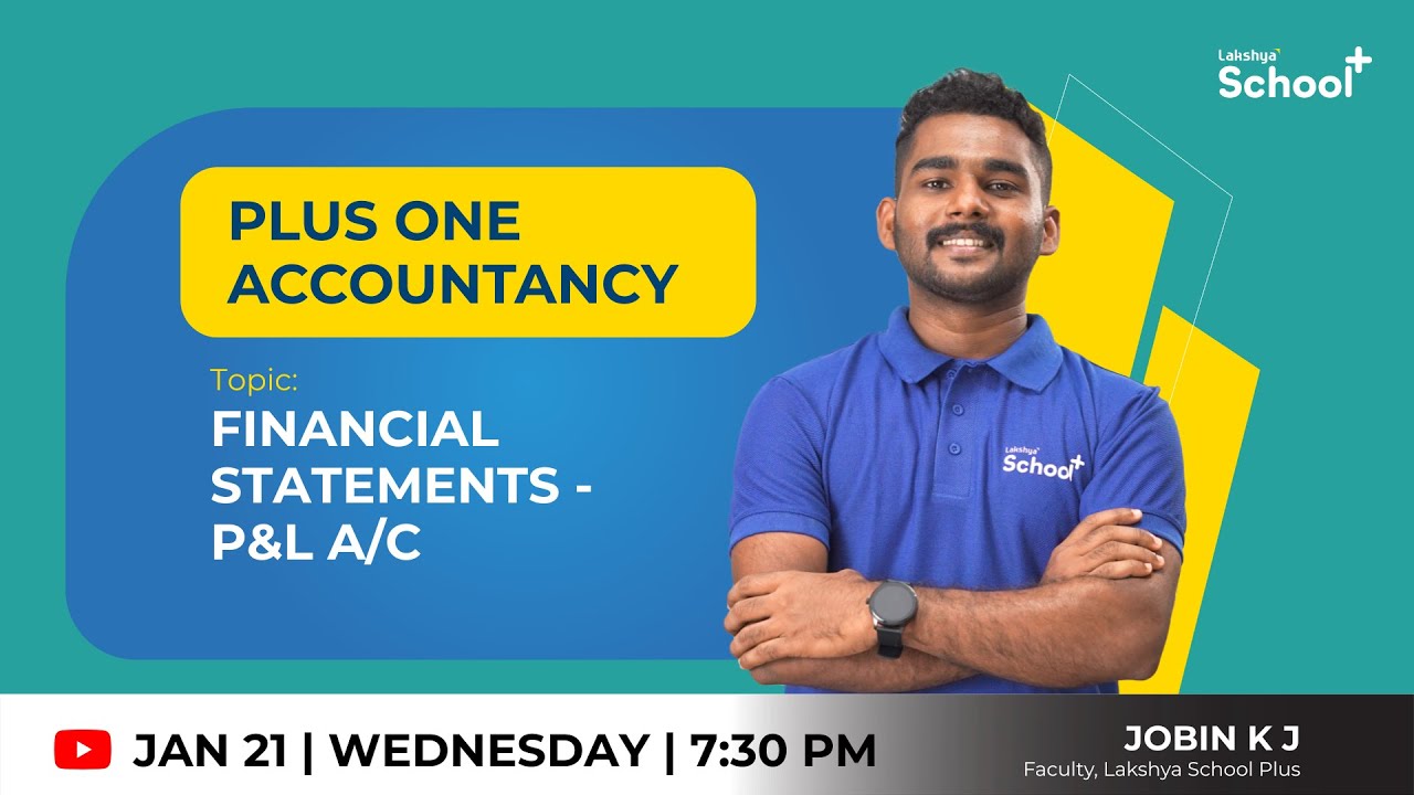 +1 Accountancy | FINANCIAL STATEMENTS - P&L A/C |