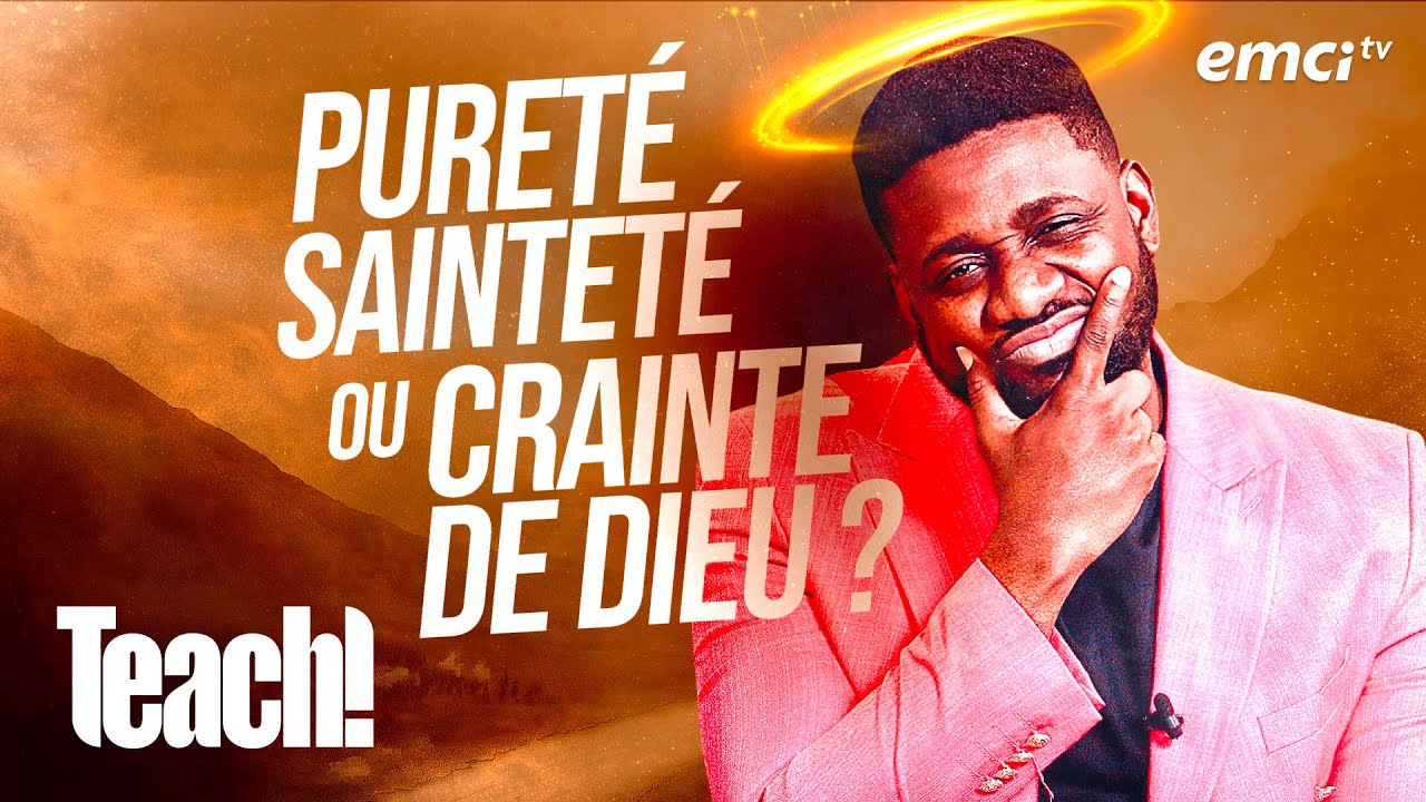 Puret&eacute;, saintet&eacute; ou crainte de Dieu ? - Teach! - Athoms Mbuma