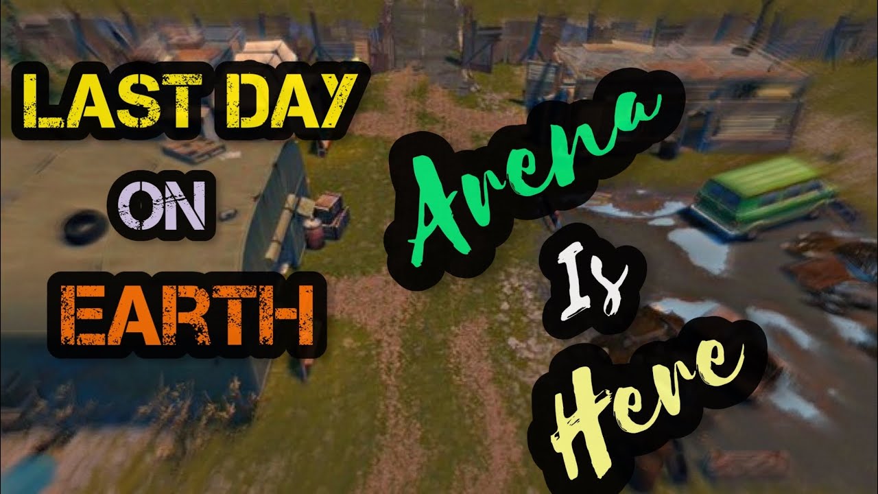 Arena in LDOE!! Last Day On Earth!! #ldoeupdate