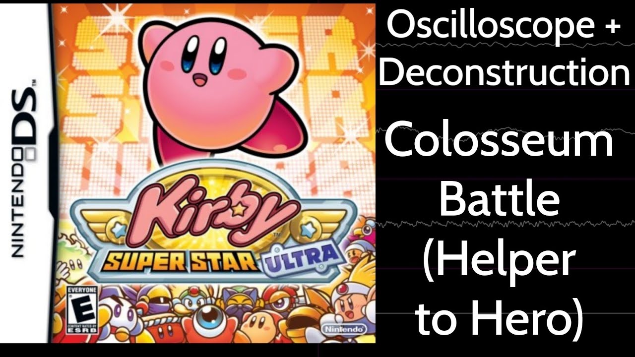 Colosseum Battle (Helper to Hero) [Kirby Super Star Ultra] | Oscilloscope + Deconstruction