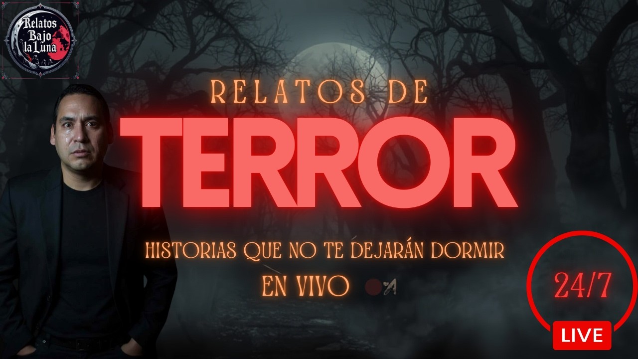 Relatos de Terror Reales EN VIVO 24/7 🔴 | Historias que No Te Dejar&aacute;n Dormir