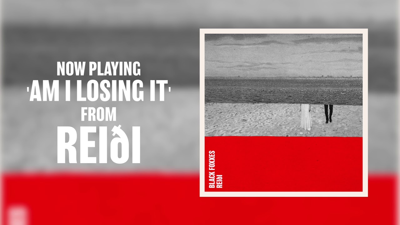 Black Foxxes - Am I Losing It