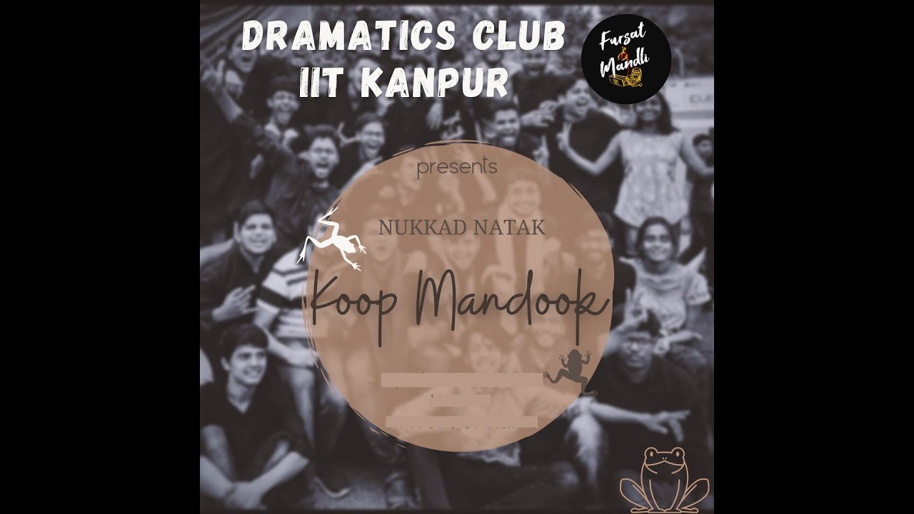 Nukkad Natak(Koop Mandook) at IIT Kanpur