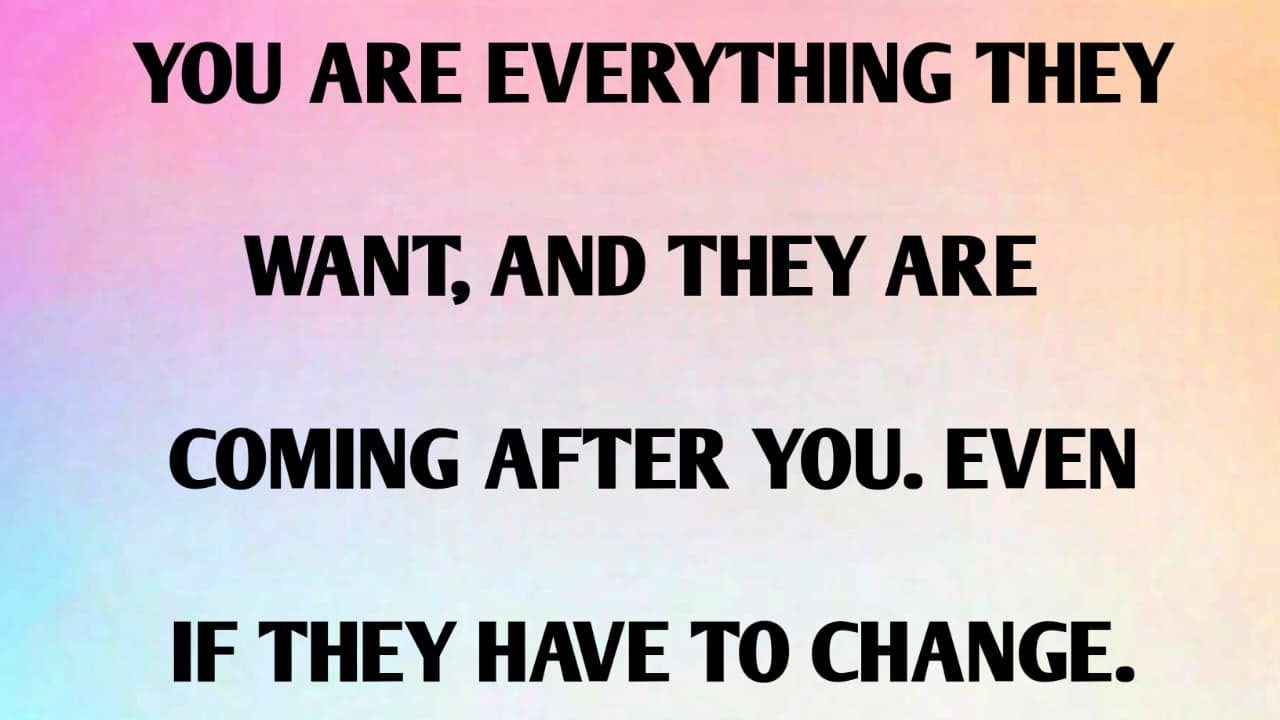 YOU ARE EVERYTHING THEY WANT, AND THEY ARE COMING AFTER YOU. EVEN IF THEY HAVE TO CHANGE.