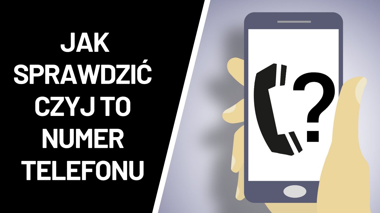 Jak sprawdzić czyj to numer telefonu komórkowego ?