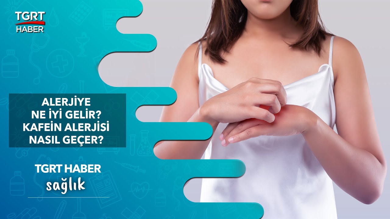 Alerji Nedir? Alerjiye ne iyi gelir? Kahve Alerjiye İyi Gelir Mi?