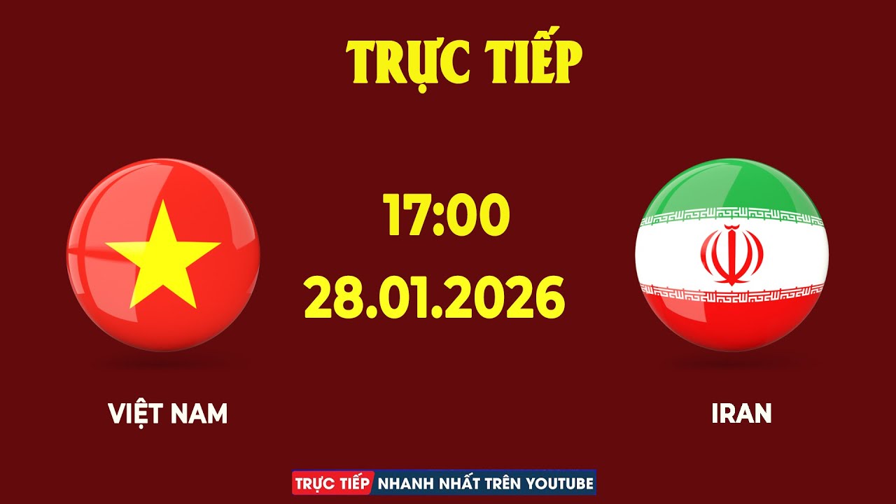 Việt Nam vs Iran | Thách Thức Cực Lớn