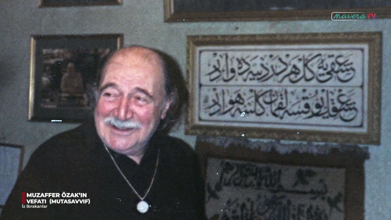 13 ŞUBAT 1985: MUZAFFER ÖZAK’IN VEFATI  (MUTASAVVIF)