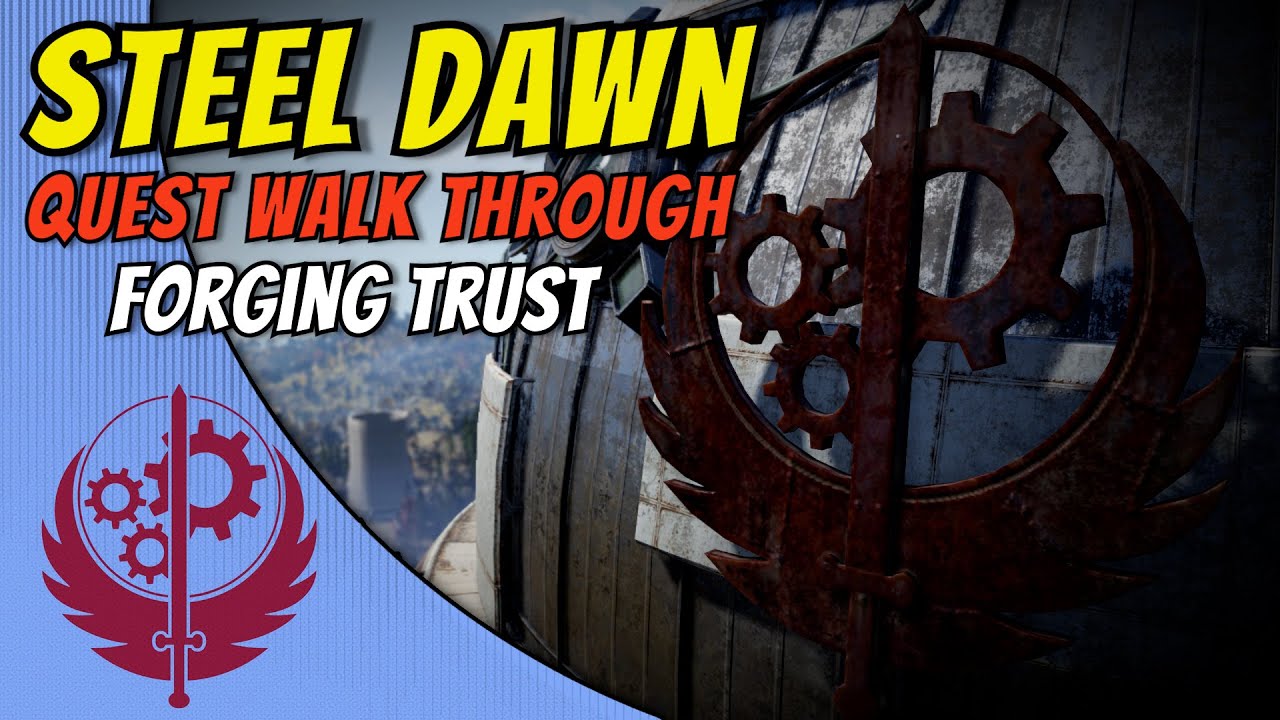 Fallout 76 Steel Dawn Forging Trust Quest Walk Through