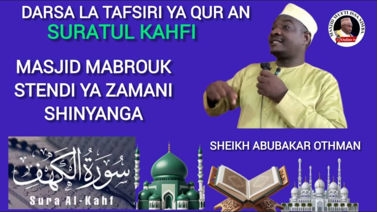 LIVE:DARSA LA TAFSIRI YA QUR AN SURATUL KAHFI-MASJID MABRUOK SHINYANGA:SHEIKH ABUBAKAR OTHMAN