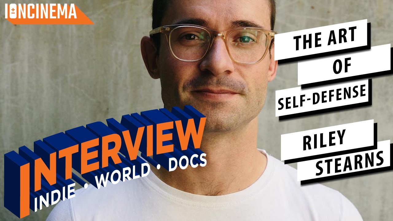 Interview: Riley Stearns - The Art of Self-Defense