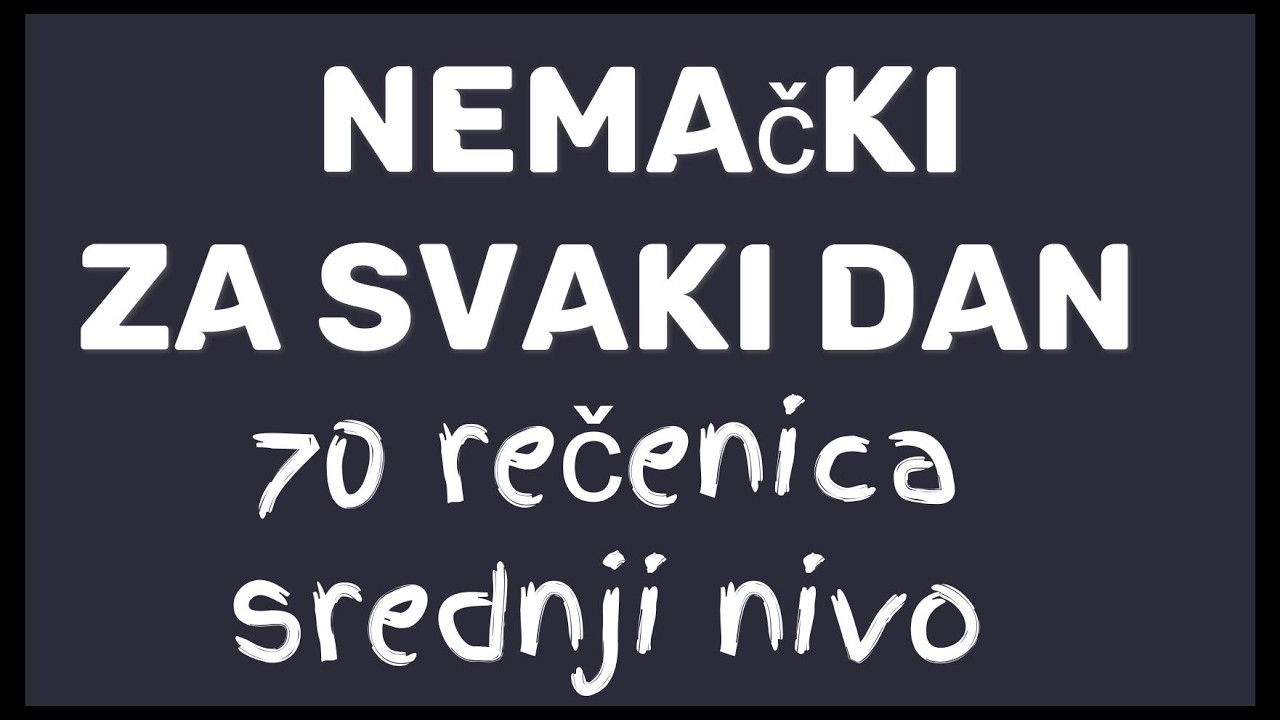 70 REČENICA ZA SVAKI DAN- PREVEDITE IH ZAJEDNO SA MNOM I PROVERITE SVOJE ZNANJE- SREDNJI NIVO