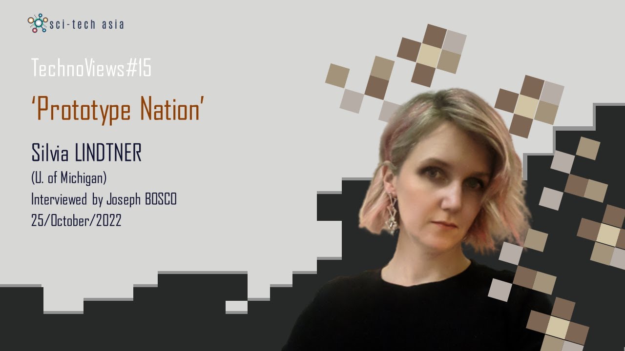 TechnoViews #15 'Prototype Nation' | Silvia M. Lindtner (University of Michigan)