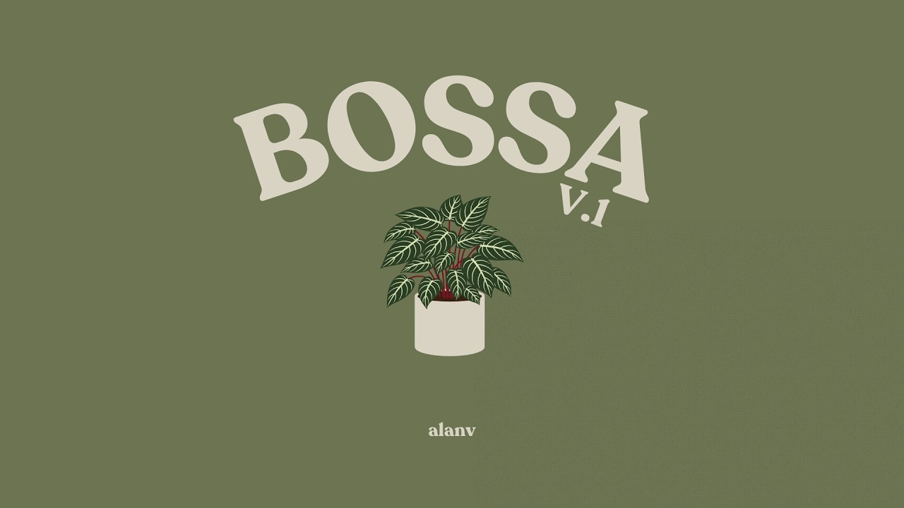 🌱Bossa V.1  Relaxing Bossa Nova Lofi Mix [Study / Work / Background Music]