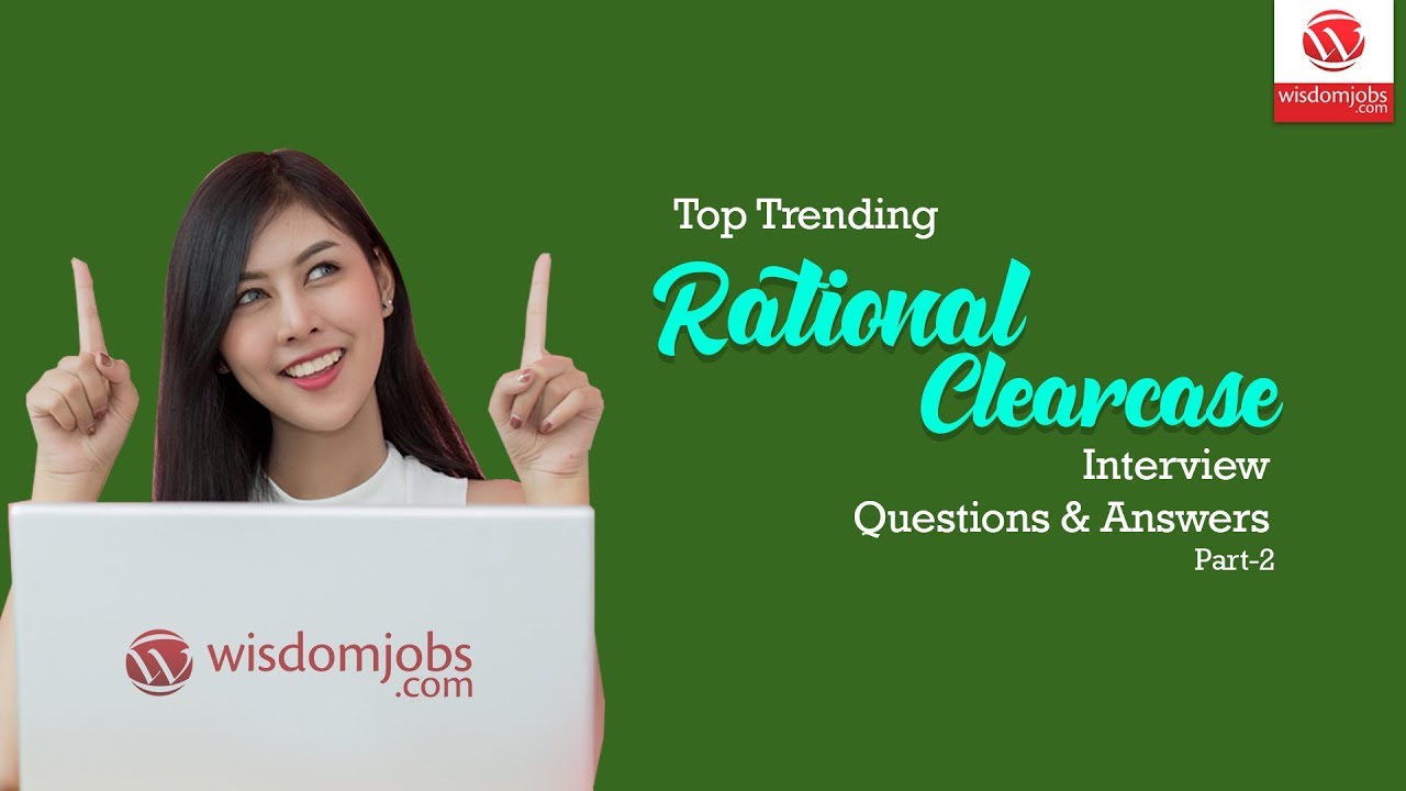 Rational ClearCase Interview Questions and Answers 2019 Part-2 | Rational ClearCase | Wisdomjobs