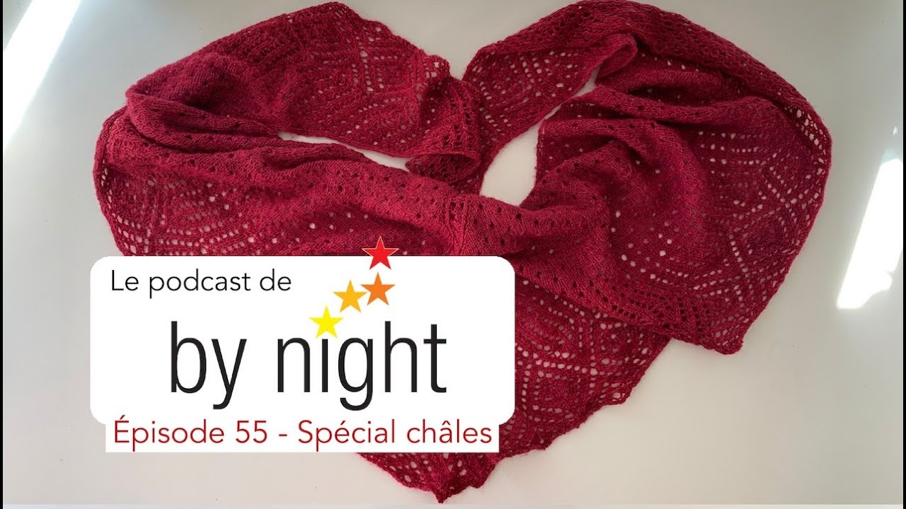 By Night - Episode 55 - Spécial Châles
