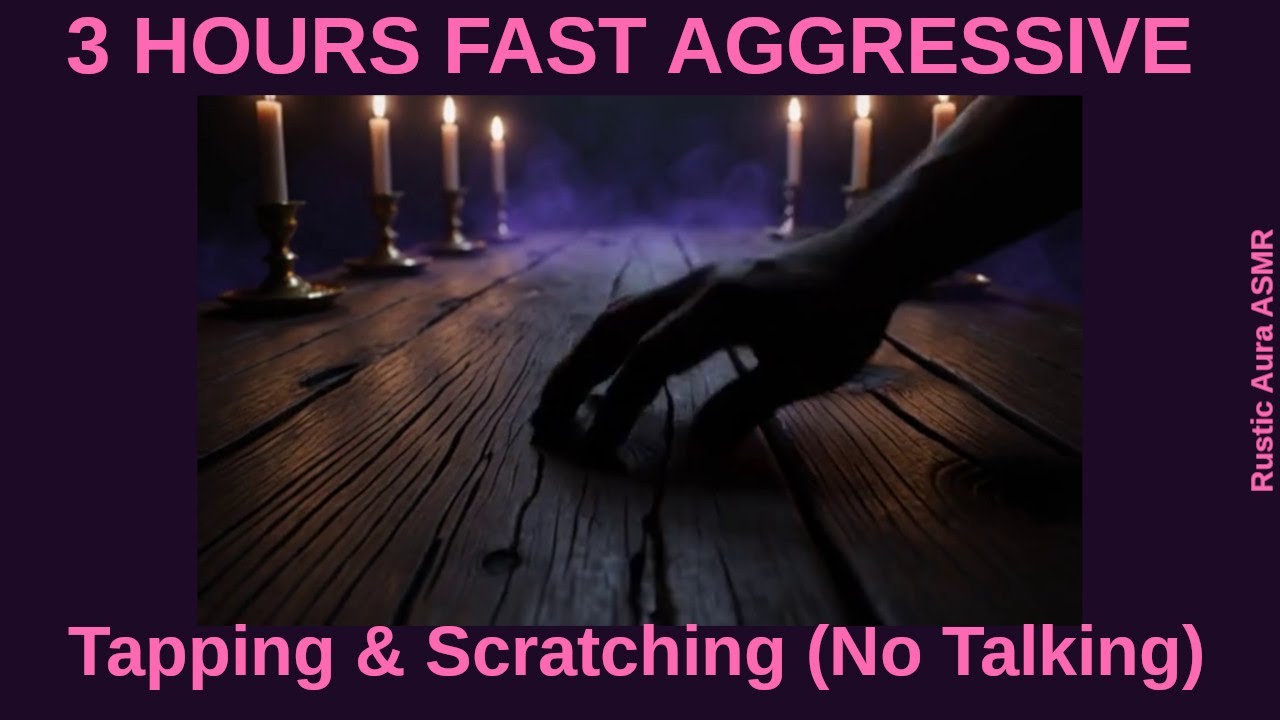 3 Hours Fast Aggressive Tapping & Scratching (No Talking) • Rustic Aura ASMR