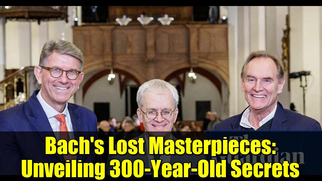 Утраченные шедевры Баха: раскрывая 300-летние секреты