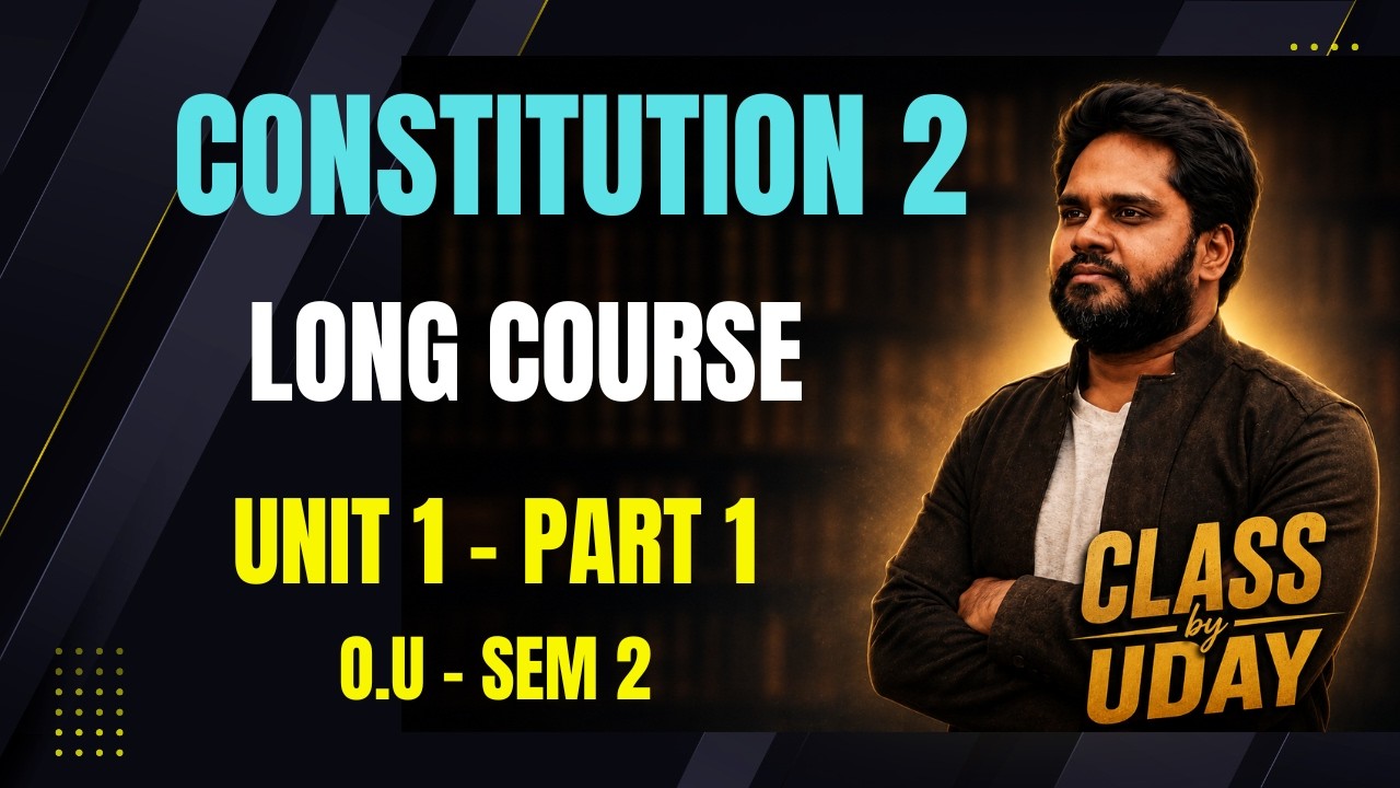 Constitutional Law-II - 2026 - UNIT 1 (Part -1) - Long Course - Osmania University- In Telugu