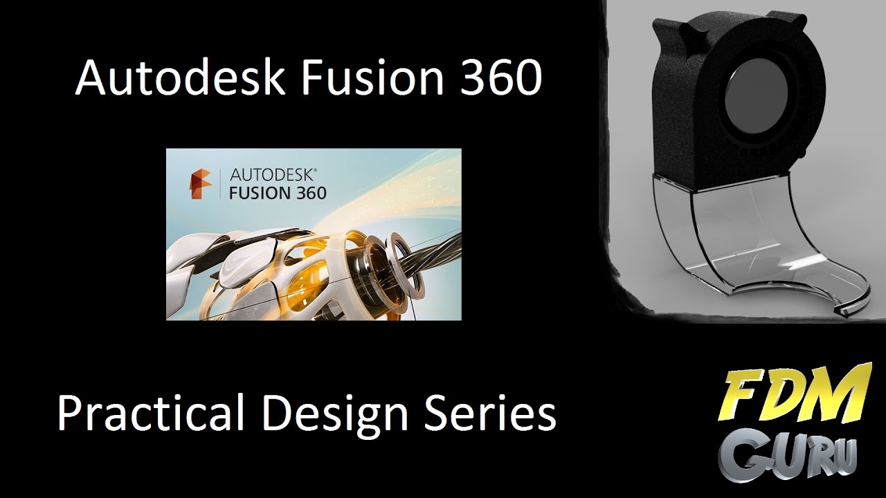 Fusion 360 - Practical Design Series - Tutorial 01