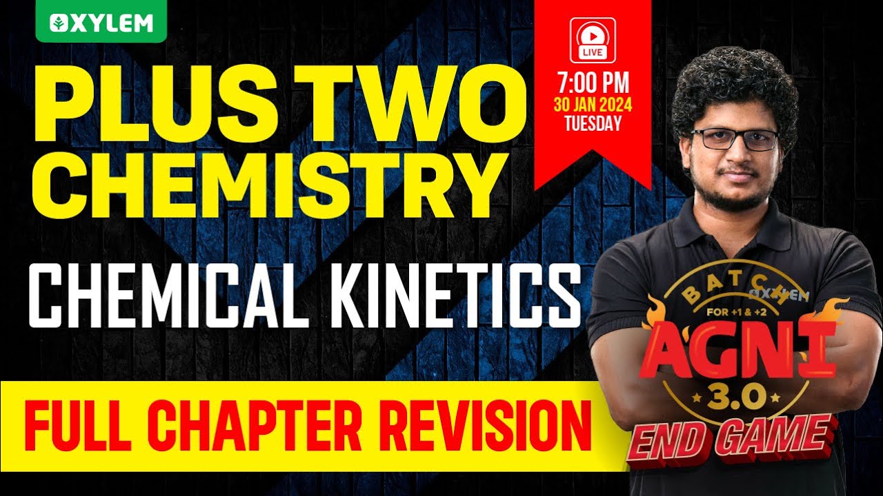 Plus Two Chemistry | Chemical Kinetics - Full Chapter Revision | Xylem Plus Two