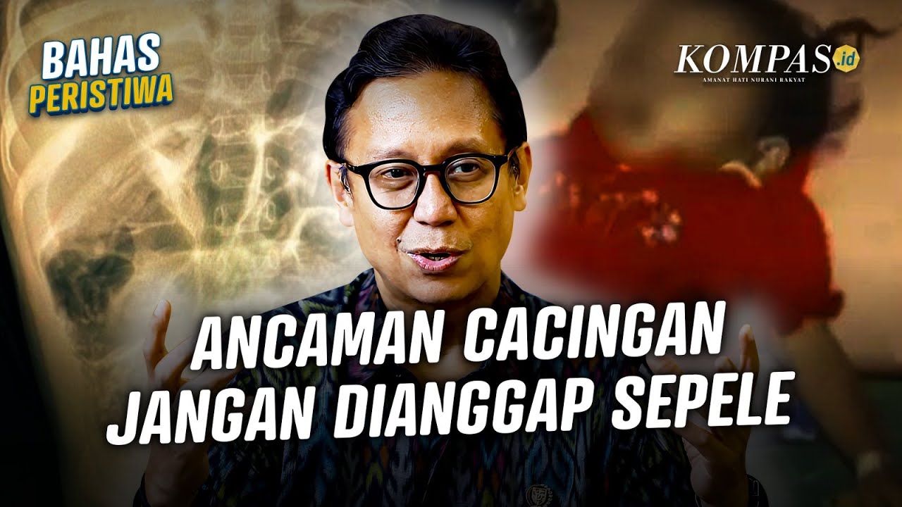 Belajar dari Kasus Raya, Penyakit Cacingan Bisa Berakibat Fatal