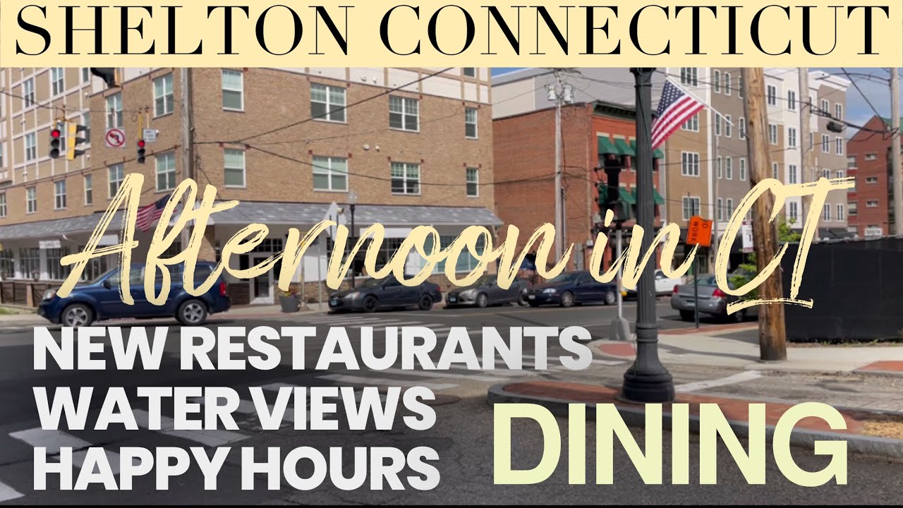 Shelton CT New Restaurants. Happy hours and waterside dining!