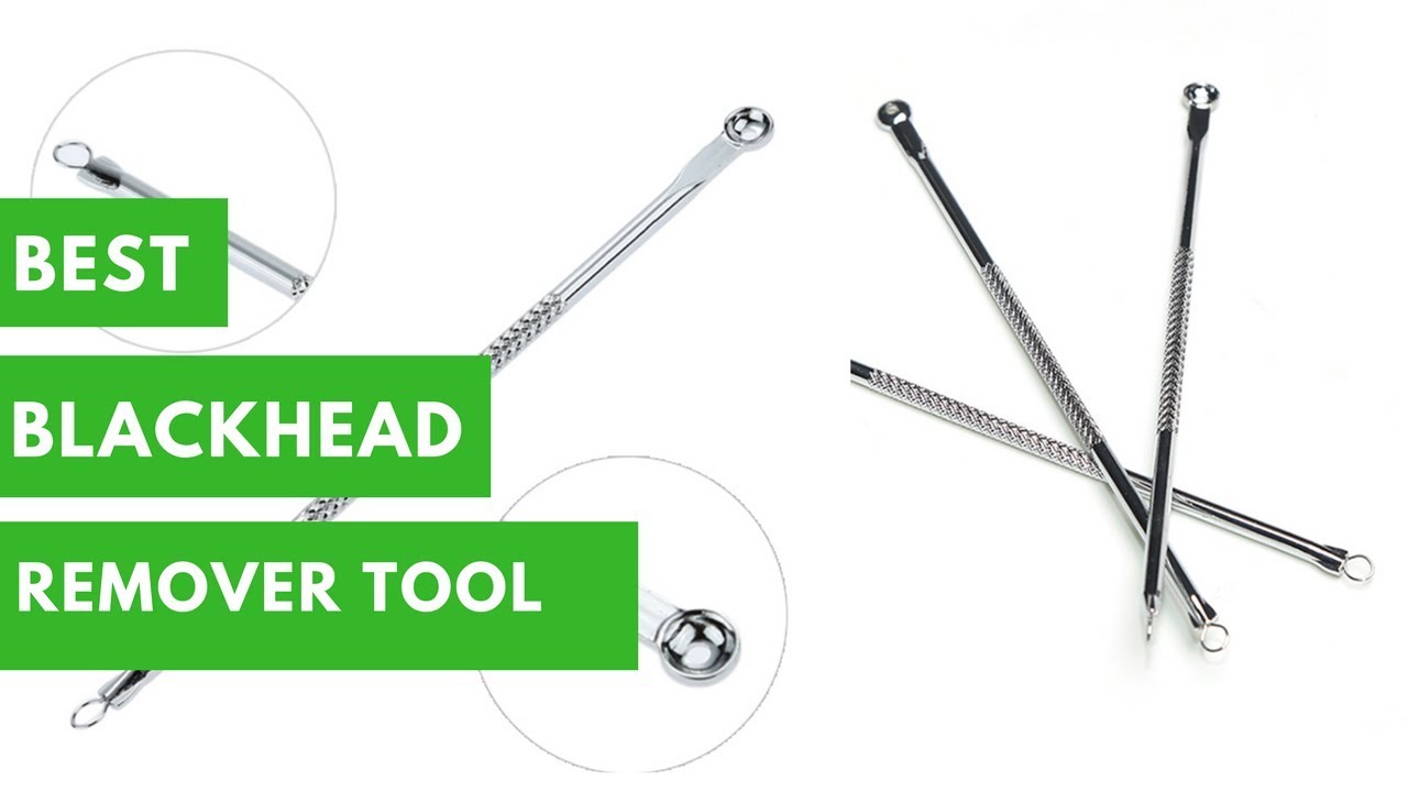 Best Blackhead Removal Tool | Top 3 Picks