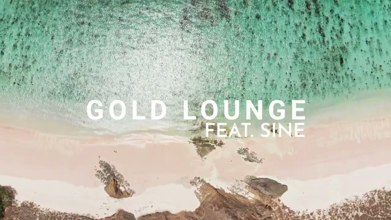 Gold Lounge feat. Sine - L'Anse D'Argent