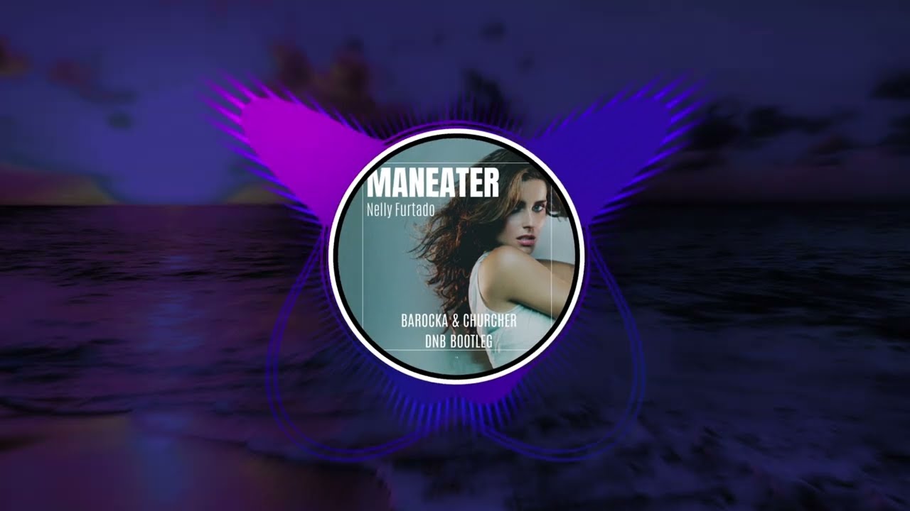Nelly Furtado - Maneater (Barocka & Churcher DnB Bootleg)