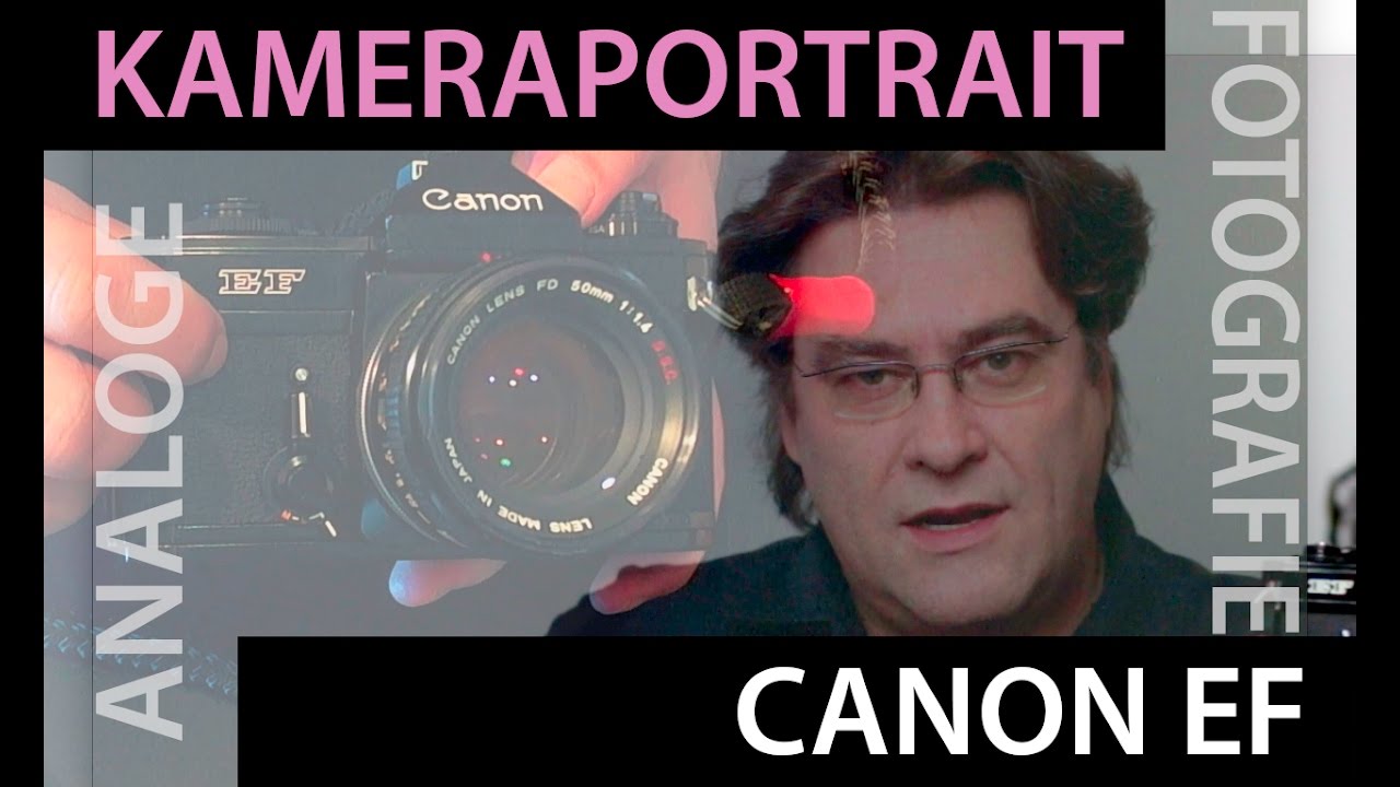 Kameraportrait Canon EF - analoge Fotografie