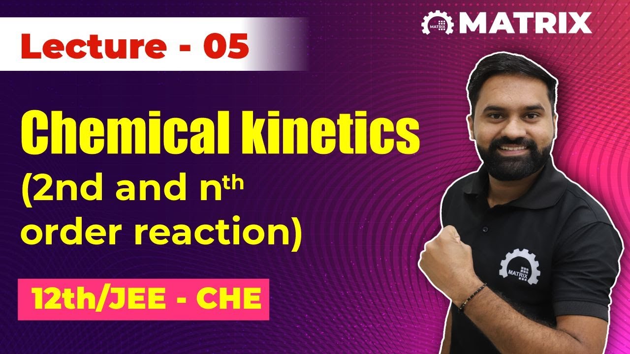 2nd & nth order reaction | Chemical Kinetics | Chemistry | Class 12 | JEE Main | Matrix JEE Sikar