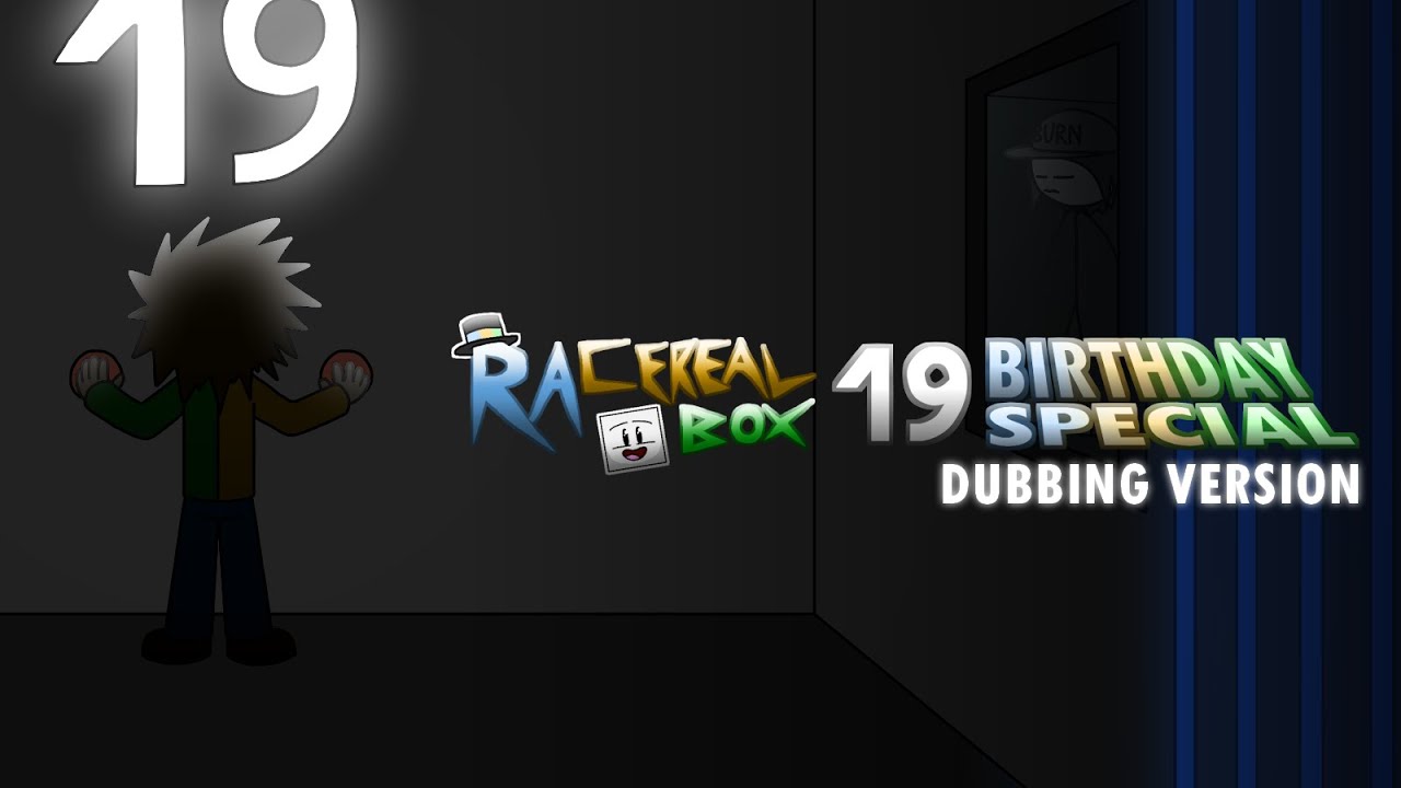 R.A. Cereal Box's 19th Birthday Special - Dubbing Version